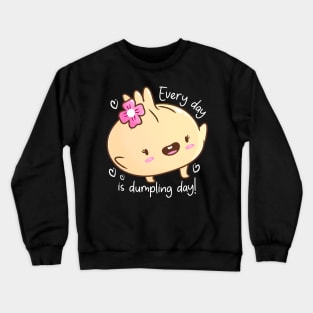 Every Day is Dumpling Day Crewneck Sweatshirt